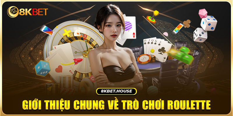 Giới thiệu chung về trò chơi Roulette