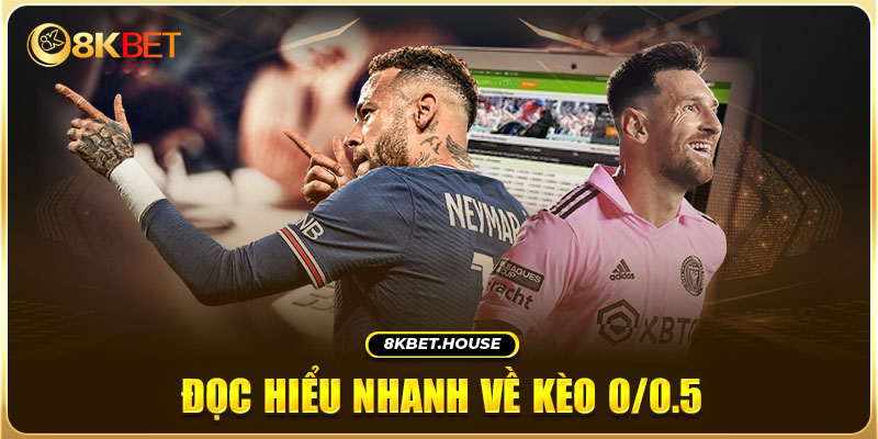 Đọc hiểu nhanh về kèo 0/0.5